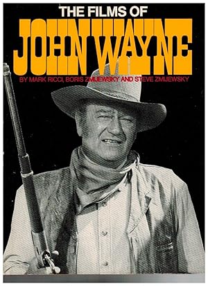 The films of John Wayne / by Mark Ricci, .