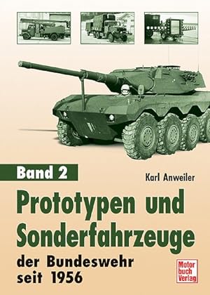 Prototypen und Sonderfahrzeuge der Bundeswehr seit 1956: Band 2