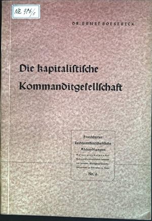 Die kapitalistische Kommanditgesellschaft Frankfurter rechtswissenschaftliche Abhandlungen Nr. 6