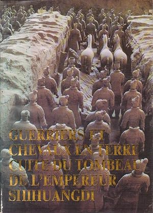 Guerriers et chevaux en terre cuite du tombeau de l'empereur Shihuangdi