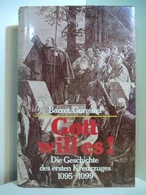 Seller image for Gott will es! Die Geschichte des ersten Kreuzzuges 1095 - 1099 for sale by Antiquariat Weber