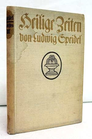 Imagen del vendedor de Heilige Zeiten. Weihnachtsbltter. Ludwig Speidels Schriften. Dritter Band. a la venta por Antiquariat Bler