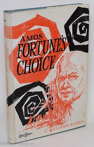 Seller image for Amos Fortune's choice; the story of a Negro slave's struggle for self-fulfillment. Photographs by the author for sale by Bolerium Books Inc.