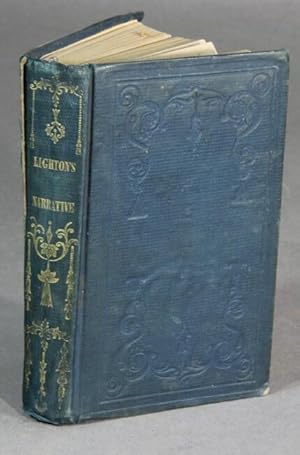 Immagine del venditore per NARRATIVE of the life and sufferings of Rev. William B. Lighton; containing an interesting and faithful account of his early life, and enlistment into the British Army; his experience while in the service, and escape from his regiment; capture, imprisonment, trial, and condemnation to death; his subsequent sufferings, and final escape from captivity, and settlement in the United States. Written by himself venduto da Rulon-Miller Books (ABAA / ILAB)