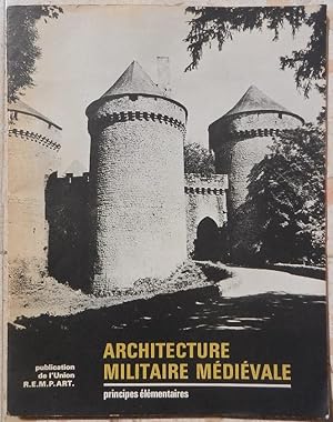 Arcitecture militaire médiévale. Principes élémentaires.