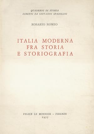 Bild des Verkufers fr Italia moderna fra storia e storiografia. zum Verkauf von Libreria Oreste Gozzini snc