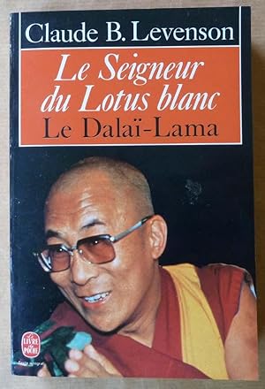 Seller image for Le Seigneur du Lotus Blanc. Le Dalaï-Lama. for sale by librairie sciardet