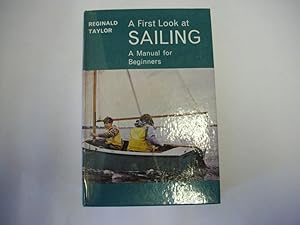 Bild des Verkufers fr A first look at sailing: A beginner's manual zum Verkauf von Goldstone Rare Books