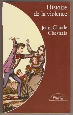 Histoire de la violence des origines à nos jours. Édition revue et augmentée.