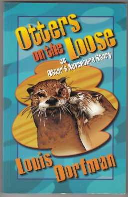 Otters on the Loose An Otter's Adventure Story