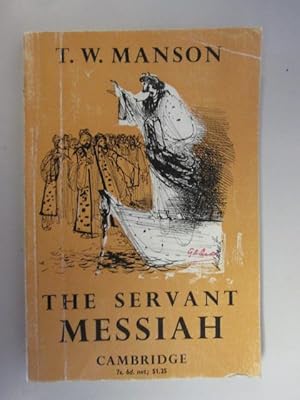 Bild des Verkufers fr The Servant-Messiah : a Study of the Ministry of Jesus / by T. W. Manson zum Verkauf von Goldstone Rare Books