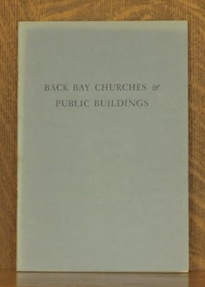 Seller image for BACK BAY CHURCHES & PUBLIC BUILDINGS - AN ALBUM OF NINETEENTH-CENTURY PHOTOGRAPHS for sale by Andre Strong Bookseller