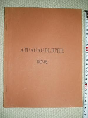 Seller image for Atuagagdliutit, Nalinginarnik tusaruminsassunik univkat : No.s 1 - 12 : 1907-1908 for sale by Expatriate Bookshop of Denmark