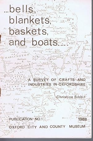 Bild des Verkufers fr Bells, Blankets, Baskets, and Boats: A Survey of Crafts and Industries in Oxfordshire zum Verkauf von Lazy Letters Books