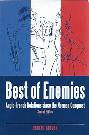 Immagine del venditore per Best of Enemies: Anglo-French Relations since the Norman Conquest (Second Edition) venduto da San Francisco Book Company