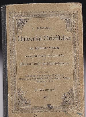 Vollständiger Universal-Briefsteller oder der schriftliche Verkehr in den gewöhnlichen Verhältnis...