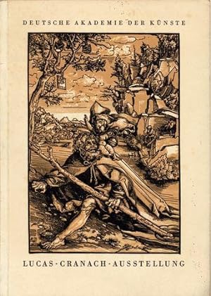 Lucas Cranach [der Ältere und der Jüngere]. Holzschnitte - Kupferstiche - Handzeichnungen. Deutsc...