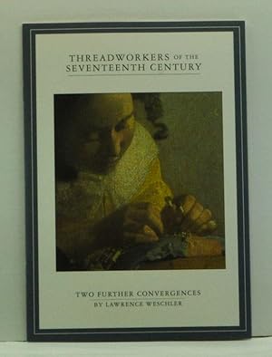 Seller image for Threadworkers of the Seventeenth Century: Two Further Convergences, Appearing under the Auspices of McSweeney's Quarterly, Issue No. 4 (Late Winter 2000) for sale by Cat's Cradle Books