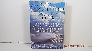 Daring The Sea: The True Story of the First Men to Row Across the Atlantic Ocean
