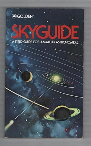 Skyguide: A Field Guide For Amateur Astronomers (A Golden Field Guide)