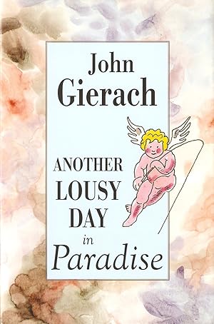 Bild des Verkufers fr ANOTHER LOUSY DAY IN PARADISE. By John Gierach. Illustrated by Glenn Wolff. zum Verkauf von Coch-y-Bonddu Books Ltd