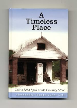 A Timeless Place: Lett's Set A Spell At The Country Store