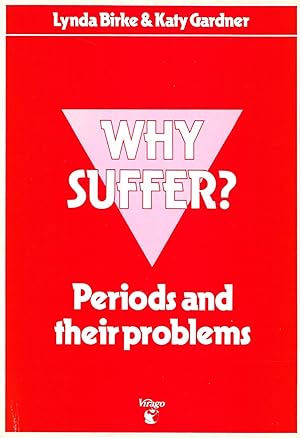Why Suffer? : Periods And Their Problems :