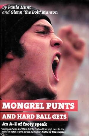 Immagine del venditore per Mongrel Punts and Hard Ball Gets: An A-Z of Footy Speak venduto da Goulds Book Arcade, Sydney