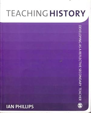Teaching History: Developing as a Reflective Secondary Teacher