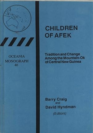 Seller image for Children of Afek: Tradition and change among the Mountain-Ok of central New Guinea (Oceania monograph, 40) for sale by Masalai Press