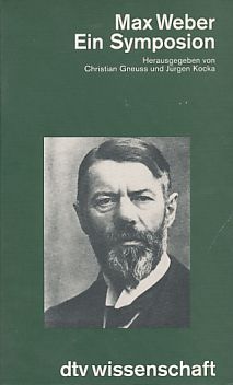 Imagen del vendedor de Max Weber. Ein Symposion. [Widmungsexemplar Kocka]. dtv Wissenschaft 4475. a la venta por Fundus-Online GbR Borkert Schwarz Zerfa