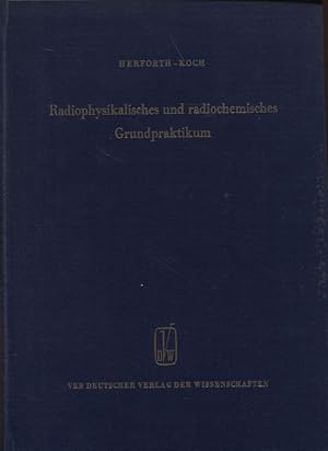 Imagen del vendedor de Radiophysikalisches und radiochemisches Grundpraktikum Hochschulbcher fr Physik Band 31 a la venta por Flgel & Sohn GmbH