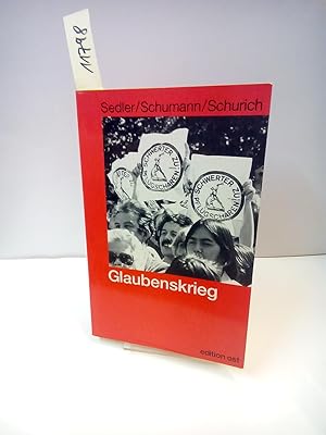 Seller image for Glaubenskrieg. Kirche im Sozialismus - Zeugnisse und Zeugen eines Kulturkampfes. for sale by AphorismA gGmbH
