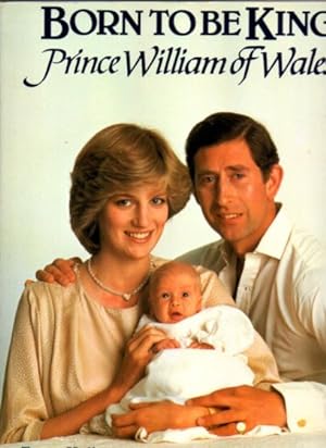 Seller image for Born to be King. Prince William of Wales. for sale by Leonardu