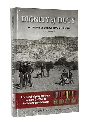 Image du vendeur pour Dignity of Duty: The Journals of Erasmus Corwin Gilbreath, 1861-1898 mis en vente par Bowman Books