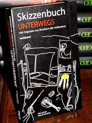 Skizzenbuch unterwegs. 100 Originale von Musikern der Indieszene. Herausgegeben von Silke Leicher...