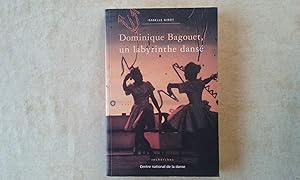 Seller image for Dominique Bagouet, un labyrinthe dans for sale by Librairie de la Garenne