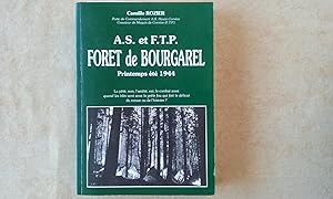 A.S. et F.T.P. - Forêt de Bourgarel. Printemps été 1944