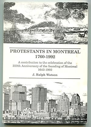 Imagen del vendedor de Protestants in Montreal 1760-1992: A contribution to the celebration of the 350th Anniversary of the founding of Montreal 1642-1992 a la venta por Book Happy Booksellers