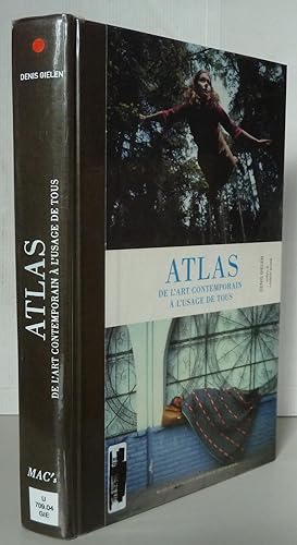 Image du vendeur pour Atlas : De l'art contemporain  l'usage de tous mis en vente par Librairie Thot