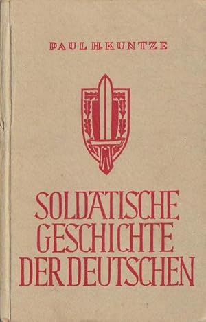 Image du vendeur pour Soldatische Geschichte der Deutschen mis en vente par PRISCA