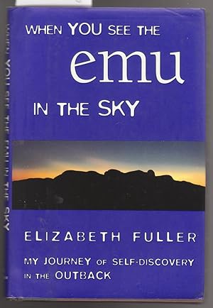 Seller image for When You See the Emu in the Sky: My Journey of Self-Discovery in the Outback for sale by Laura Books