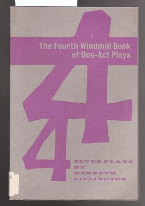 The Fourth Windmill Book of One - Act Plays : Seven Plays By Kenneth Lillington