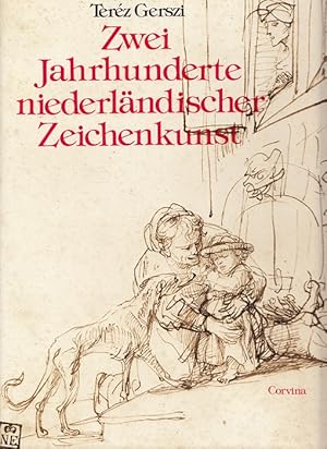 Imagen del vendedor de Zwei Jahrhunderte niederlndischer Zeichenkunst : ausgewhlte niederlndische Meisterzeichnungen des 16. - 17. Jahrhunderts, Museum der Bildenden Knste, Budapest. Terz Gerszi. [Aus d. Ungar. bertr. von Heribert Thierry] a la venta por Versandantiquariat Nussbaum