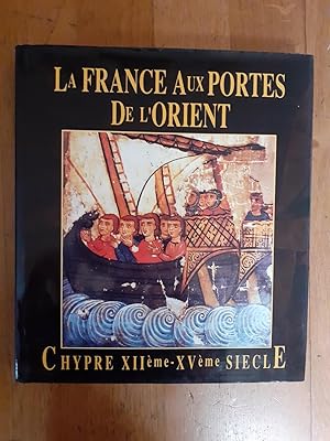 Imagen del vendedor de LA FRANCE AUX PORTES DE L'ORIENT, CHYPRE XII-XV SICLE. a la venta por Librairie Sainte-Marie