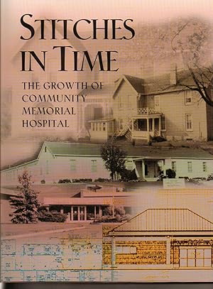 Seller image for Stitches in Time : The Growth of Community Memorial Hospital, Port Perry for sale by Silver Creek Books & Antiques
