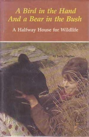 A Bird in the Hand And a Bear in the Bush: A Halfway House for Wildlife