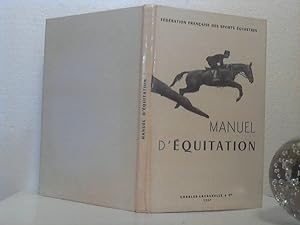 Manuel d`équitation. - Instruction du Cavalier - Emploi et Dressage du Cheval.