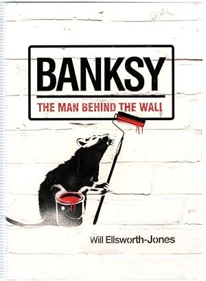 Bild des Verkufers fr Banksy: The Man Behind the Wall zum Verkauf von Michael Moons Bookshop, PBFA