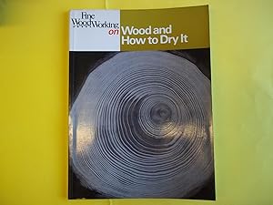 Seller image for Wood and How to Dry it ("Fine Woodworking") for sale by Carmarthenshire Rare Books